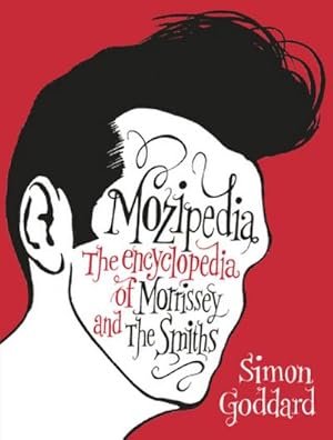 Bild des Verkufers fr Mozipedia : The Encyclopaedia of Morrissey and the Smiths zum Verkauf von AHA-BUCH GmbH