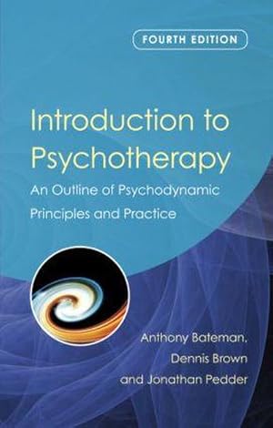 Immagine del venditore per Introduction to Psychotherapy : An Outline of Psychodynamic Principles and Practice, Fourth Edition venduto da AHA-BUCH GmbH