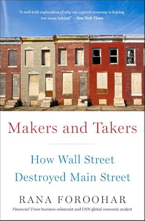 Bild des Verkufers fr Makers and Takers : How Wall Street Destroyed Main Street zum Verkauf von AHA-BUCH GmbH