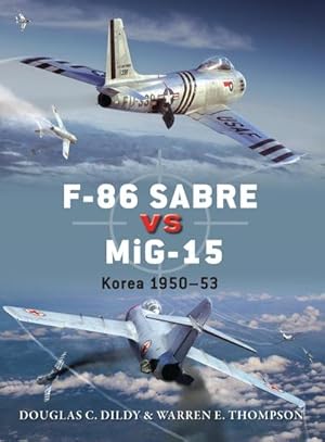 Bild des Verkufers fr F-86 Sabre vs MiG-15 : Korea 1950-53 zum Verkauf von AHA-BUCH GmbH