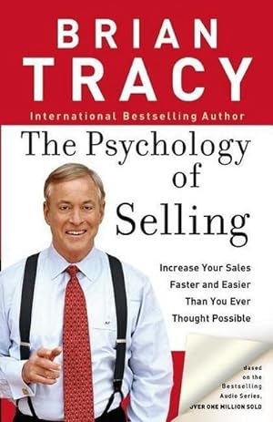 Immagine del venditore per The Psychology of Selling : How to Sell More, Easier, and Faster Than You Ever Thought Possible venduto da AHA-BUCH GmbH
