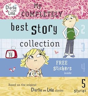 Image du vendeur pour Charlie and Lola: My Completely Best Story Collection mis en vente par AHA-BUCH GmbH