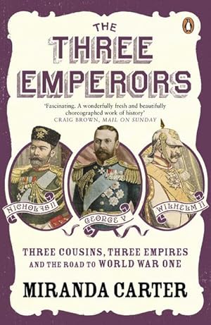 Immagine del venditore per The Three Emperors : Three Cousins, Three Empires and the Road to World War One venduto da AHA-BUCH GmbH