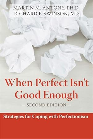 Bild des Verkufers fr When Perfect Isn't Good Enough : Strategies for Coping with Perfectionism zum Verkauf von AHA-BUCH GmbH
