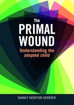 Imagen del vendedor de Primal Wound : Understanding the Adopted Child a la venta por AHA-BUCH GmbH