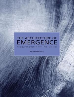 Immagine del venditore per The Architecture of Emergence : The Evolution of Form in Nature and Civilisation venduto da AHA-BUCH GmbH