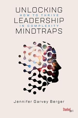 Bild des Verkufers fr Unlocking Leadership Mindtraps : How to Thrive in Complexity zum Verkauf von AHA-BUCH GmbH