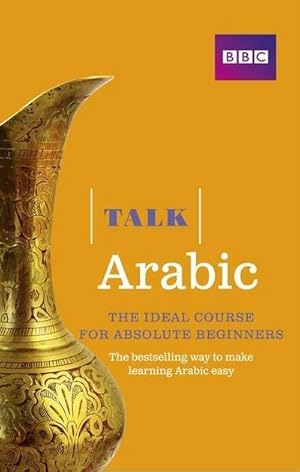 Imagen del vendedor de Talk Arabic(Book/CD Pack) : The ideal Arabic course for absolute beginners a la venta por AHA-BUCH GmbH