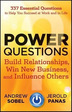 Bild des Verkufers fr Power Questions : Build Relationships, Win New Business, and Influence Others zum Verkauf von AHA-BUCH GmbH