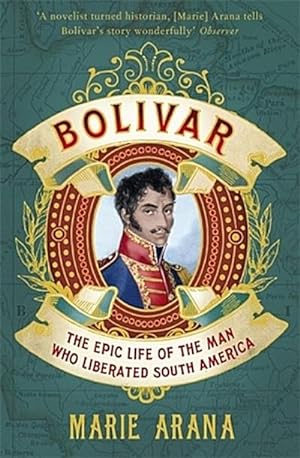 Bild des Verkufers fr Bolivar : The Epic Life of the Man Who Liberated South America zum Verkauf von AHA-BUCH GmbH