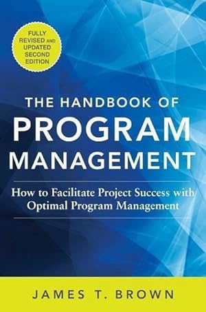 Bild des Verkufers fr The Handbook of Program Management: How to Facilitate Project Success with Optimal Program Management, Second Edition zum Verkauf von AHA-BUCH GmbH
