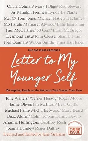 Seller image for Letter To My Younger Self : The Big Issue Presents. 100 Inspiring People on the Moments That Shaped Their Lives for sale by AHA-BUCH GmbH
