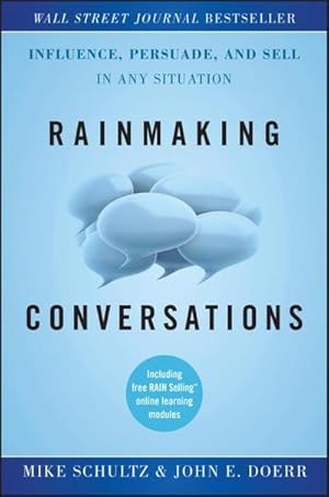 Imagen del vendedor de Rainmaking Conversations : Influence, Persuade, and Sell in Any Situation a la venta por AHA-BUCH GmbH