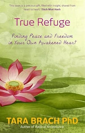 Seller image for True Refuge : Finding Peace and Freedom in Your Own Awakened Heart for sale by AHA-BUCH GmbH