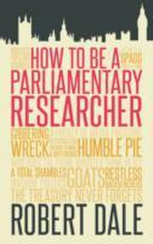 Bild des Verkufers fr In The Thick of It : How to be a Parliamentary Staffer zum Verkauf von AHA-BUCH GmbH