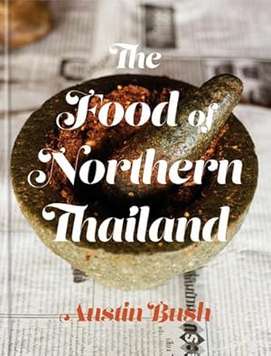 Bild des Verkufers fr The Food of Northern Thailand zum Verkauf von AHA-BUCH GmbH