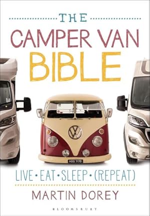 Image du vendeur pour The Camper Van Bible : Live, Eat, Sleep (Repeat) mis en vente par AHA-BUCH GmbH