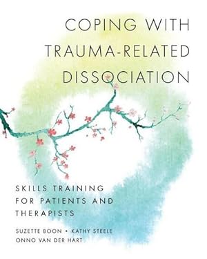 Bild des Verkufers fr Coping with Trauma-Related Dissociation : Skills Training for Patients and Therapists zum Verkauf von AHA-BUCH GmbH