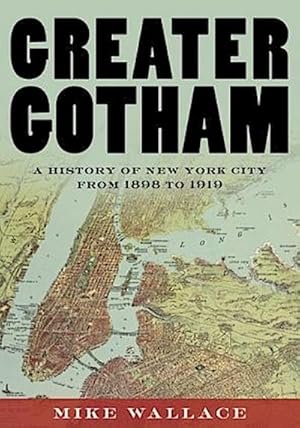 Bild des Verkufers fr Greater Gotham : A History of New York City from 1898 to 1919 zum Verkauf von AHA-BUCH GmbH