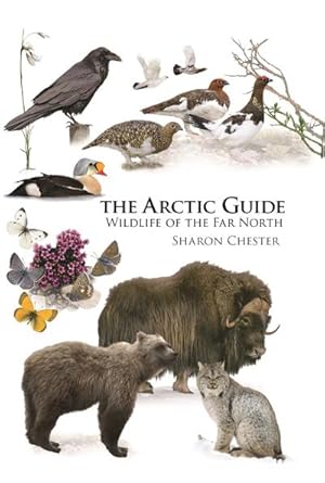 Bild des Verkufers fr The Arctic Guide : Wildlife of the Far North zum Verkauf von AHA-BUCH GmbH