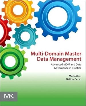 Bild des Verkufers fr Multi-Domain Master Data Management : Advanced MDM and Data Governance in Practice zum Verkauf von AHA-BUCH GmbH