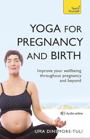 Imagen del vendedor de Yoga For Pregnancy And Birth: Teach Yourself a la venta por AHA-BUCH GmbH