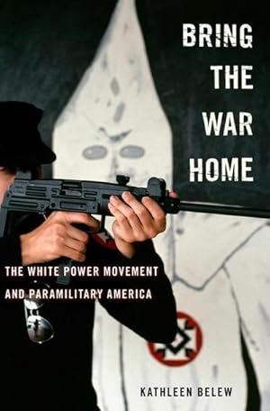 Immagine del venditore per Bring the War Home : The White Power Movement and Paramilitary America venduto da AHA-BUCH GmbH