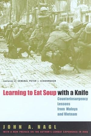 Bild des Verkufers fr Learning to Eat Soup with a Knife : Counterinsurgency Lessons from Malaya and Vietnam zum Verkauf von AHA-BUCH GmbH
