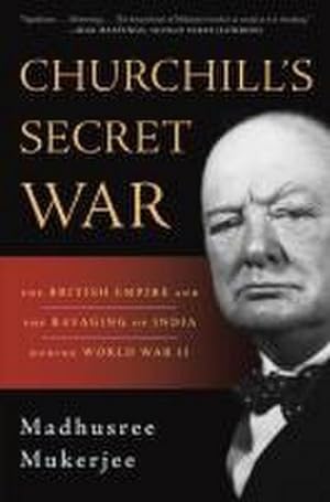Imagen del vendedor de Churchill's Secret War : The British Empire and the Ravaging of India During World War II a la venta por AHA-BUCH GmbH