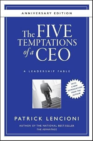 Bild des Verkufers fr The Five Temptations of a CEO : A Leadership Fable zum Verkauf von AHA-BUCH GmbH