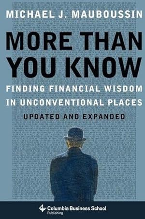 Bild des Verkufers fr More Than You Know : Finding Financial Wisdom in Unconventional Places (Updated and Expanded) zum Verkauf von AHA-BUCH GmbH