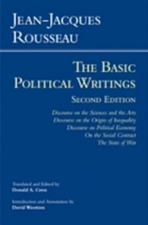 Bild des Verkufers fr Rousseau: The Basic Political Writings : Discourse on the Sciences and the Arts, Discourse on the Origin of Inequality, Discourse on Political Economy, On the Social Contract, The State of War zum Verkauf von AHA-BUCH GmbH