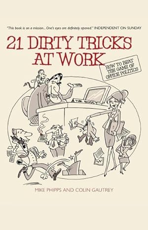 Bild des Verkufers fr 21 Dirty Tricks at Work : How to Beat the Game of Office Politics zum Verkauf von AHA-BUCH GmbH
