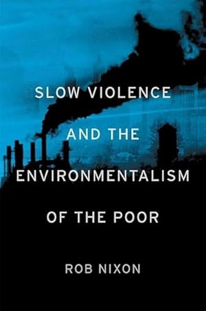 Bild des Verkufers fr Slow Violence and the Environmentalism of the Poor zum Verkauf von AHA-BUCH GmbH