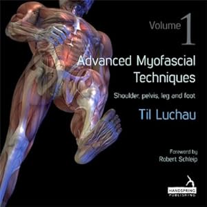 Bild des Verkufers fr Advanced Myofascial Techniques: Volume 1 : Shoulder, Pelvis, Leg and Foot zum Verkauf von AHA-BUCH GmbH