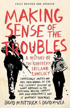 Imagen del vendedor de Making Sense of the Troubles : A History of the Northern Ireland Conflict a la venta por AHA-BUCH GmbH
