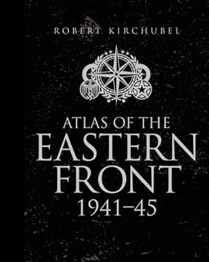 Bild des Verkufers fr Atlas of the Eastern Front : 1941-45 zum Verkauf von AHA-BUCH GmbH