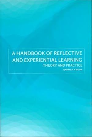 Seller image for A Handbook of Reflective and Experiential Learning : Theory and Practice for sale by AHA-BUCH GmbH