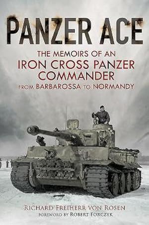 Bild des Verkufers fr Panzer Ace : The Memoirs of an Iron Cross Panzer Commander from Barbarossa to Normandy zum Verkauf von AHA-BUCH GmbH