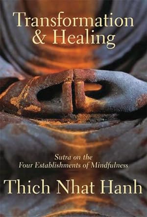 Bild des Verkufers fr Transformation and Healing : Sutra on the Four Establishments of Mindfulness zum Verkauf von AHA-BUCH GmbH