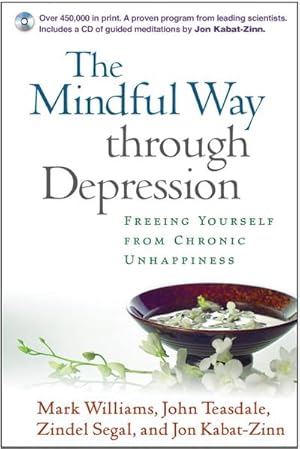 Bild des Verkufers fr The Mindful Way through Depression, Paperback + CD-ROM : Freeing Yourself from Chronic Unhappiness zum Verkauf von AHA-BUCH GmbH