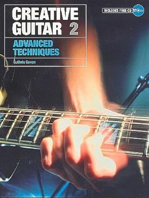 Bild des Verkufers fr Creative Guitar 2 : Advanced Techniques zum Verkauf von AHA-BUCH GmbH