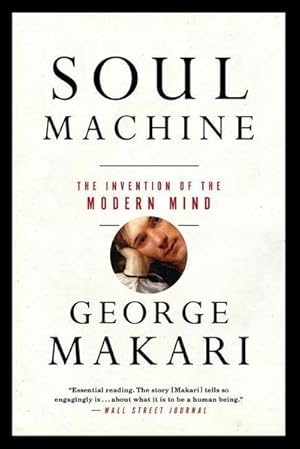 Imagen del vendedor de Soul Machine : The Invention of the Modern Mind a la venta por AHA-BUCH GmbH