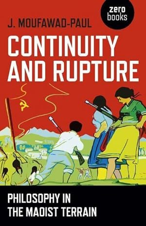 Bild des Verkufers fr Continuity and Rupture - Philosophy in the Maoist Terrain zum Verkauf von AHA-BUCH GmbH