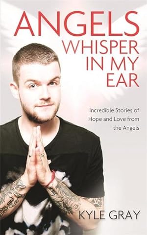 Seller image for Angels Whisper In My Ear : Incredible Stories of Hope and Love From the Angels for sale by AHA-BUCH GmbH