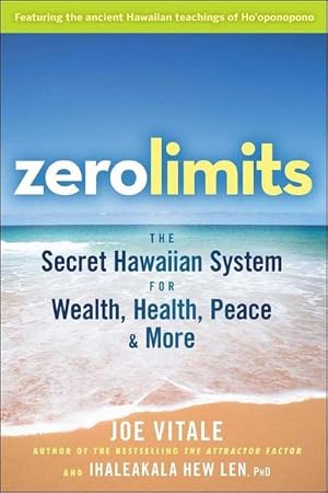 Bild des Verkufers fr Zero Limits : The Secret Hawaiian System for Wealth, Health, Peace, and More zum Verkauf von AHA-BUCH GmbH