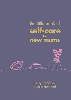Bild des Verkufers fr Little Book of Self-Care for New Mums zum Verkauf von AHA-BUCH GmbH