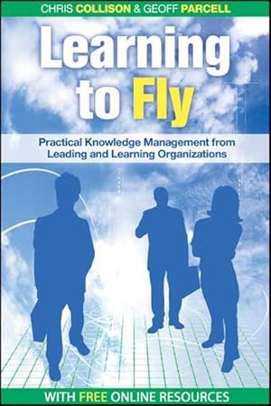 Bild des Verkufers fr Learning to Fly : Practical Knowledge Management from Some of the World's Leading Learning Organizations zum Verkauf von AHA-BUCH GmbH