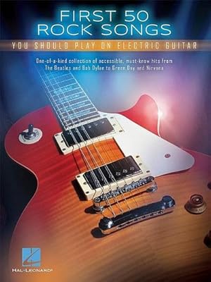 Bild des Verkufers fr First 50 Rock Songs : You Should Play on Electric Guitar zum Verkauf von AHA-BUCH GmbH