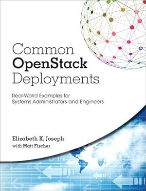 Imagen del vendedor de Common OpenStack Deployments : Real-World Examples for Systems Administrators and Engineers a la venta por AHA-BUCH GmbH